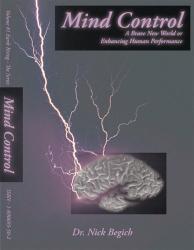 Mind Control: A Brave New World or Enhancing Human Performance Volume 1